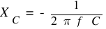 X_C ~=~ - ~{1 / {2 ~pi ~f ~C}}