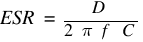 ESR ~= ~D / {2 ~pi ~f ~C}