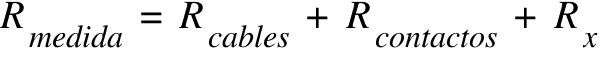 R_medida ~ = ~ R_cables ~+~ R_contactos ~+~ R_x