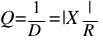 Q = 1 / D = |X| / R