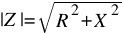 |Z| = sqrt{R^2+X^2}