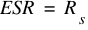 ESR ~= ~R_s