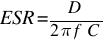 ESR = D / {2 pi f C}